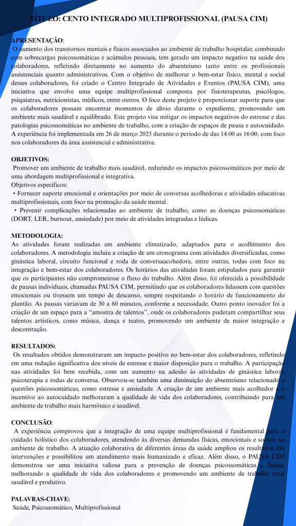 Devido ao crescente número de adoecimento por transtornos mentais e físicos advindos do ambiente do trabalho hospitalar, bem como de acúmulos pessoais e sobrecargas psicossomáticas. Havendo o aumento do absenteísmo dos colaboradores, tanto do assistencial com maior índice, quanto do administrativo também.